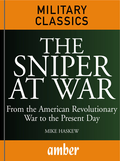 Title details for The Sniper at War by Michael E Haskew - Available